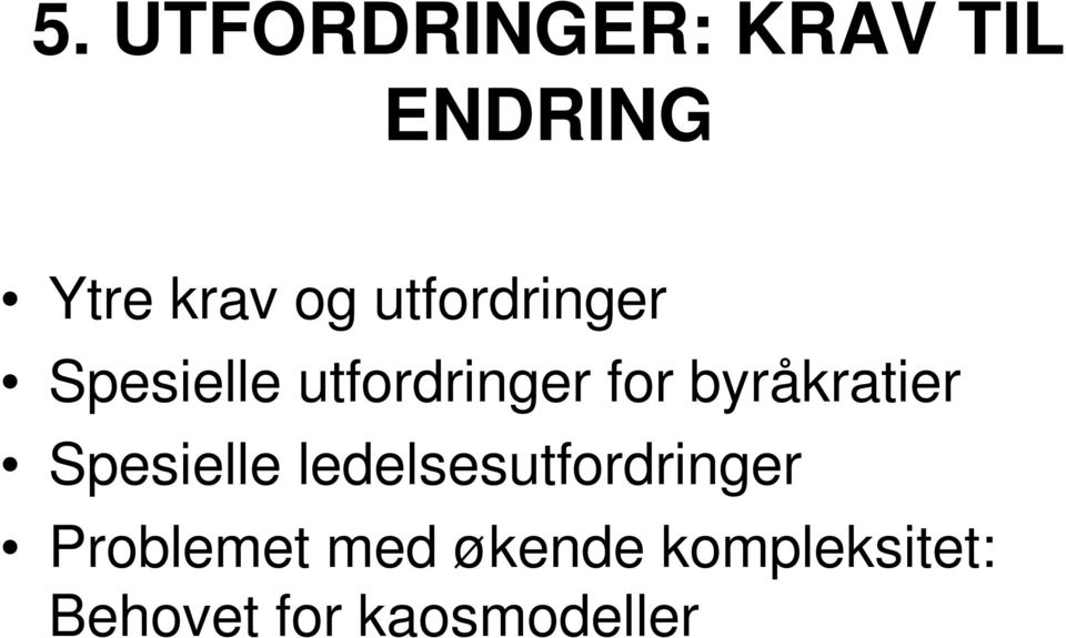 byråkratier Spesielle ledelsesutfordringer