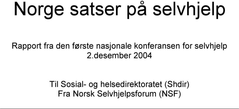 2.desember 2004 Til Sosial og