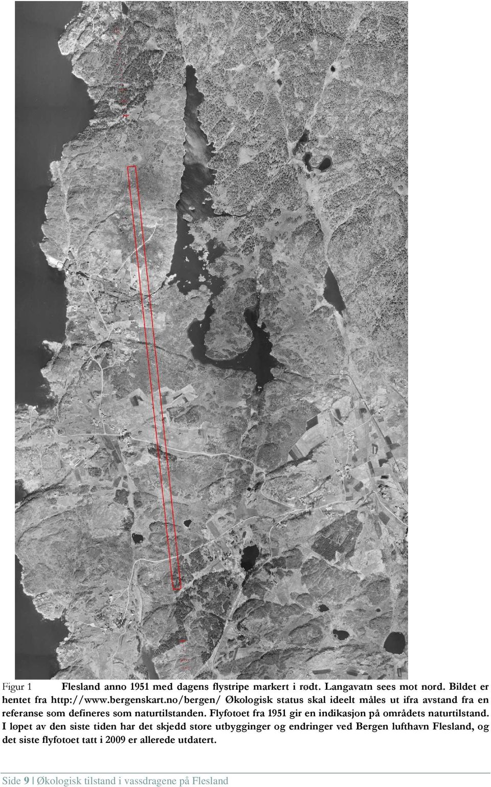 Flyfotoet fra 1951 gir en indikasjon på områdets naturtilstand.