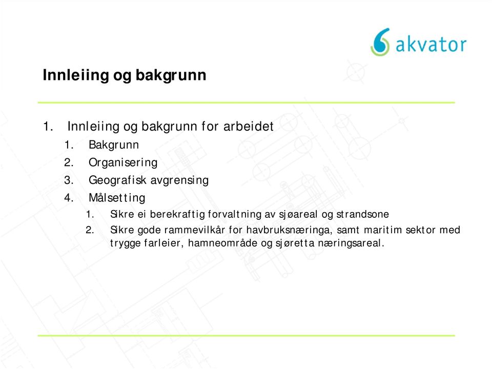 Sikre ei berekraftig forvaltning av sjøareal og strandsone 2.