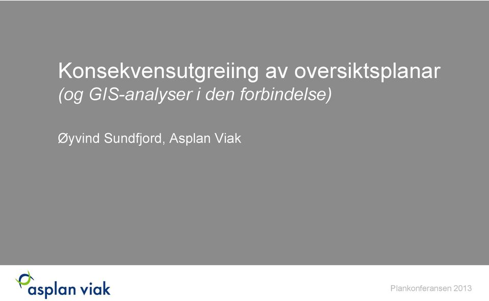 GIS-analyser i den forbindelse)