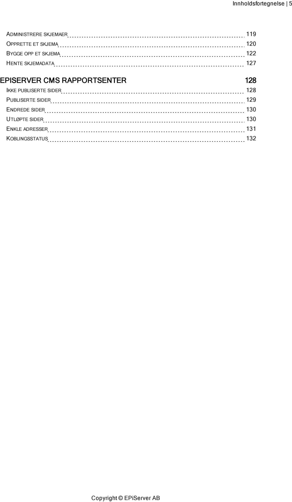 RAPPORTSENTER 128 IKKE PUBLISERTE SIDER 128 PUBLISERTE SIDER 129