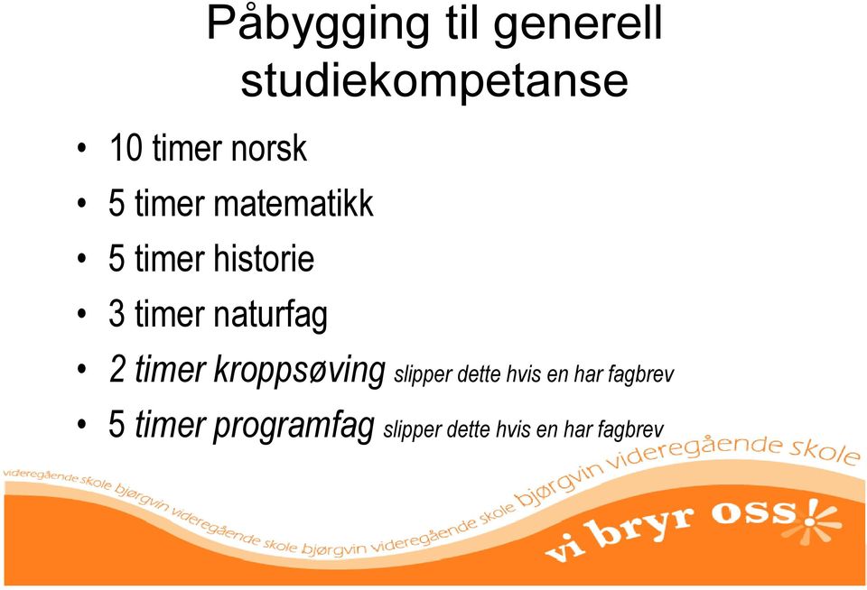 studiekompetanse 2 timer kroppsøving slipper dette