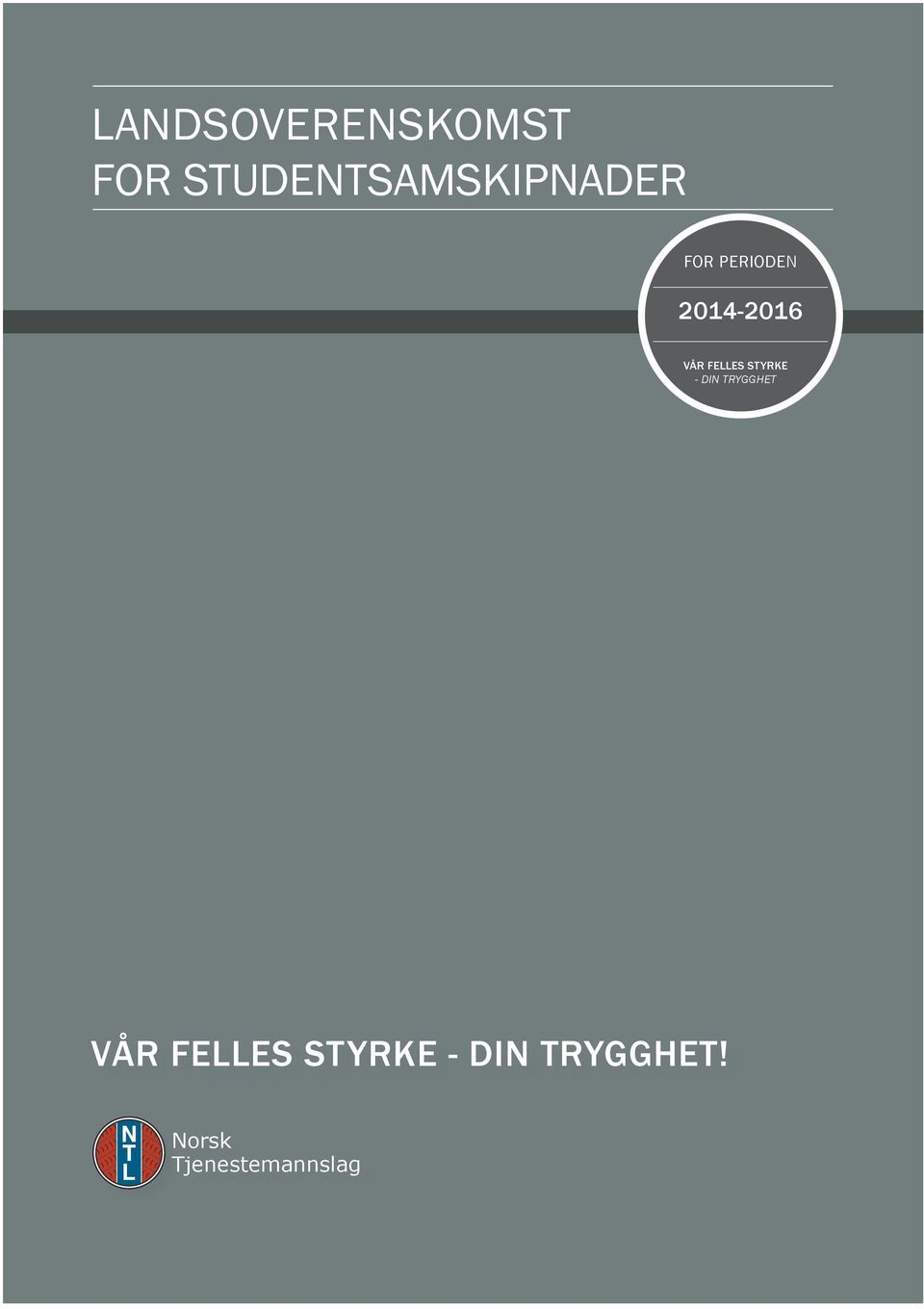 2014-2016 VÅR FELLES STYRKE - DIN