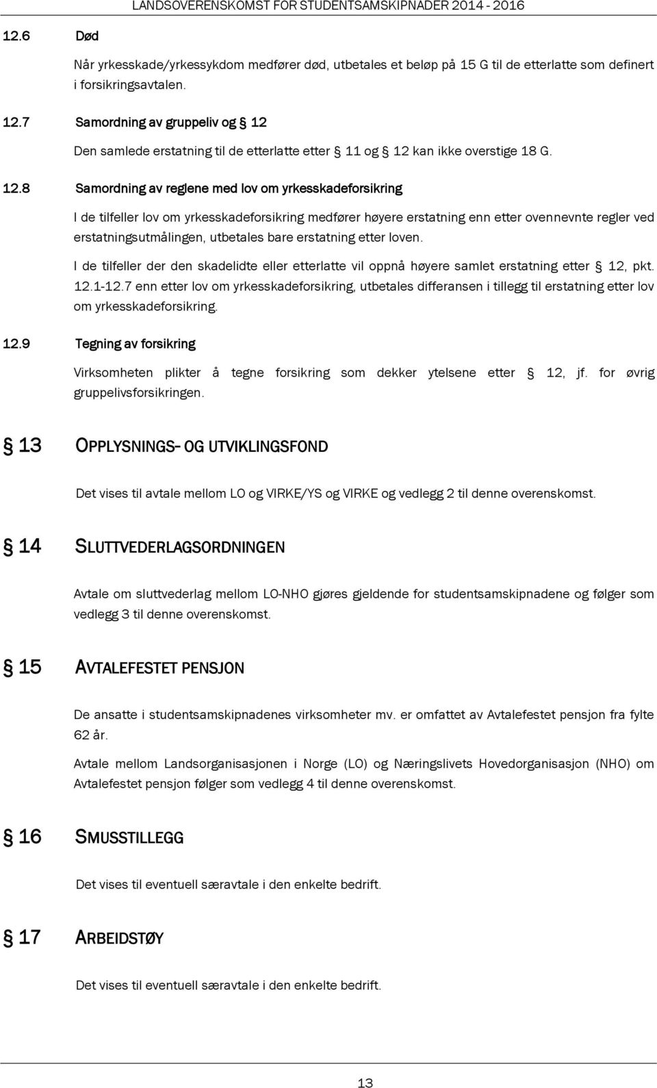 Den samlede erstatning til de etterlatte etter 11 og 12 