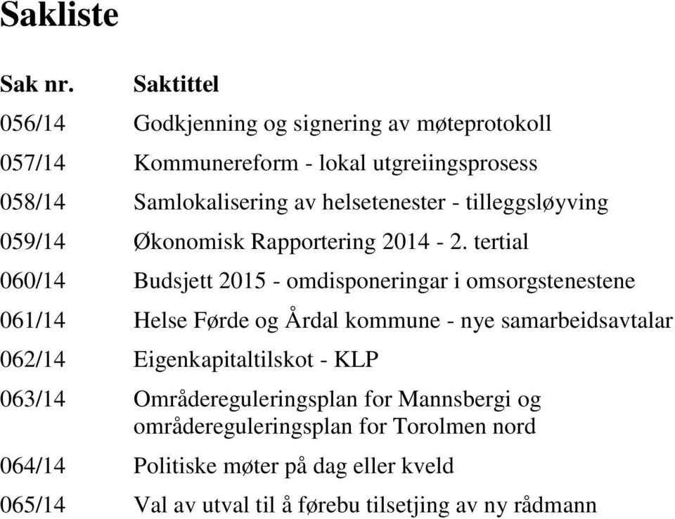 helsetenester - tilleggsløyving 059/14 Økonomisk Rapportering 2014-2.