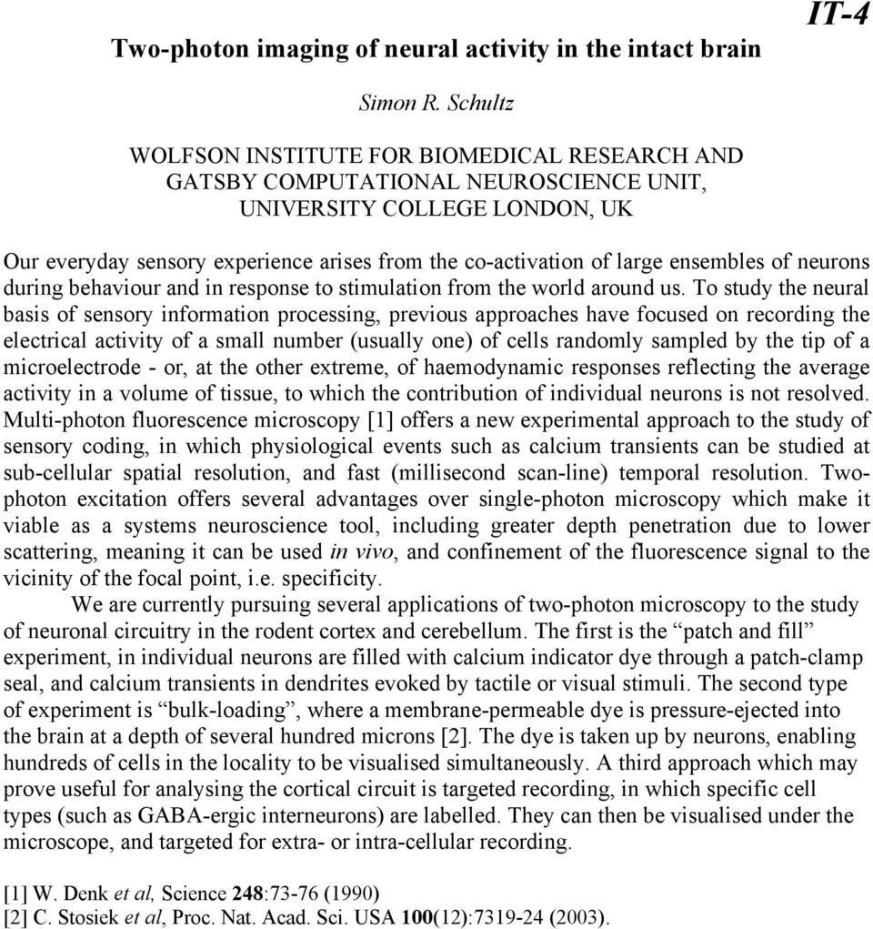 ensembles of neurons during behaviour and in response to stimulation from the world around us.