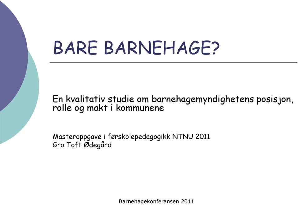 barnehagemyndighetens posisjon, rolle