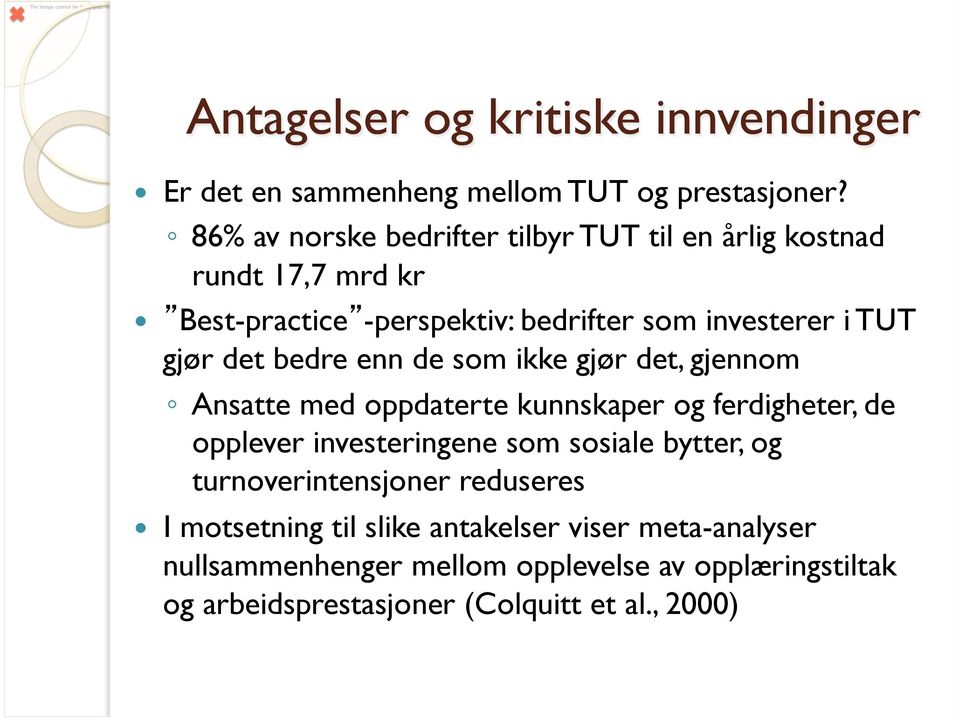 det bedre enn de som ikke gjør det, gjennom Ansatte med oppdaterte kunnskaper og ferdigheter, de opplever investeringene som sosiale