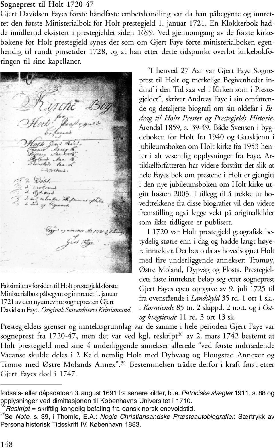 En Klokkerbok hadde imidlertid eksistert i prestegjeldet siden 1699.