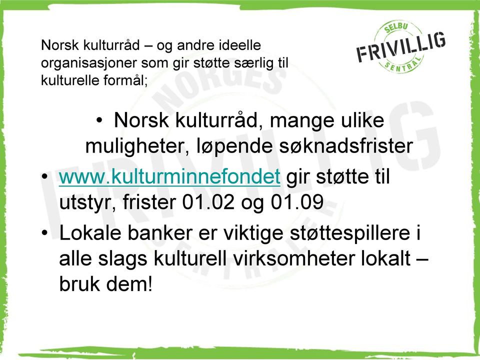 søknadsfrister www.kulturminnefondet gir støtte til utstyr, frister 01.02 og 01.