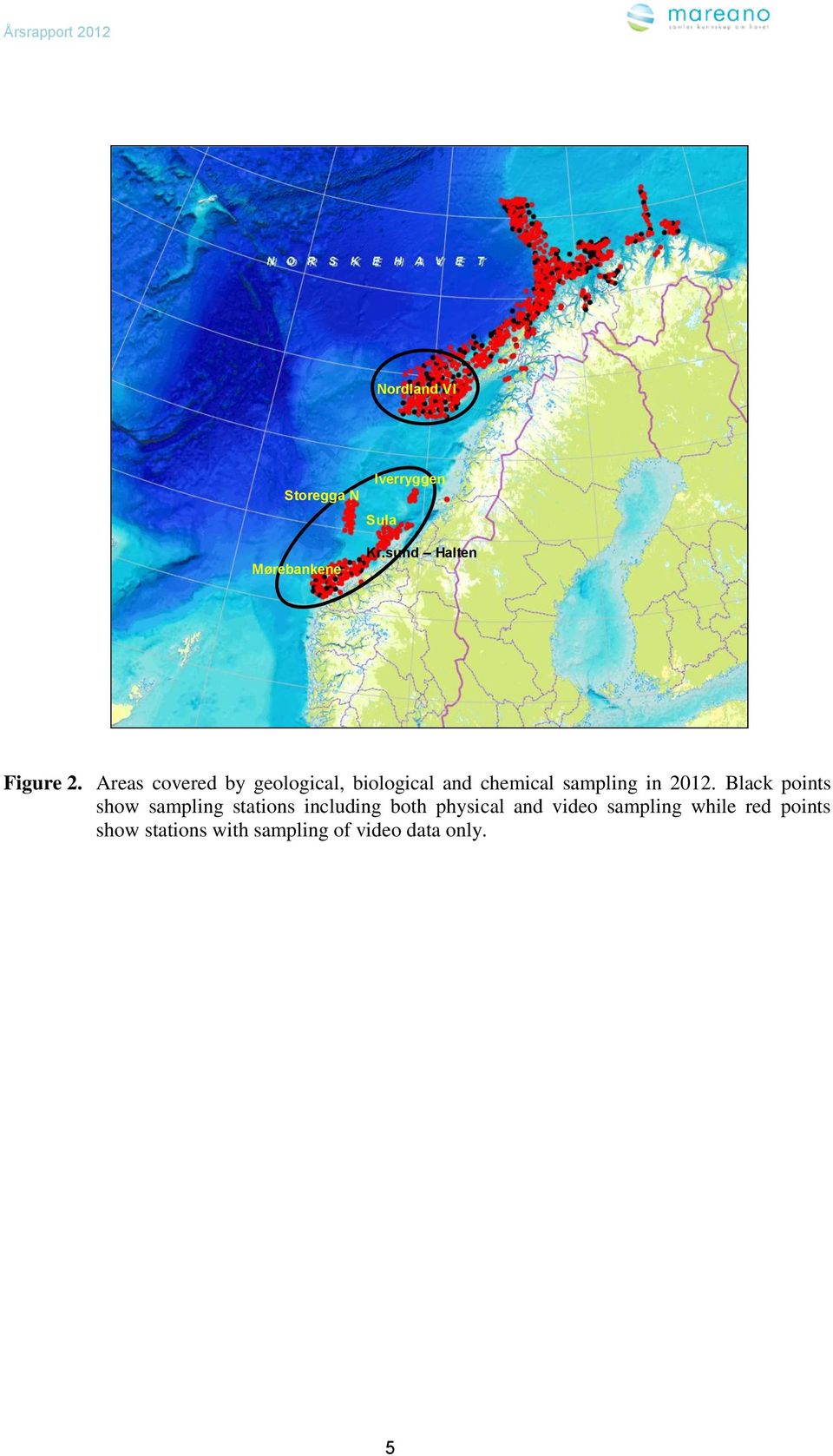 Areas covered by geological, biological and chemical sampling in 2012.