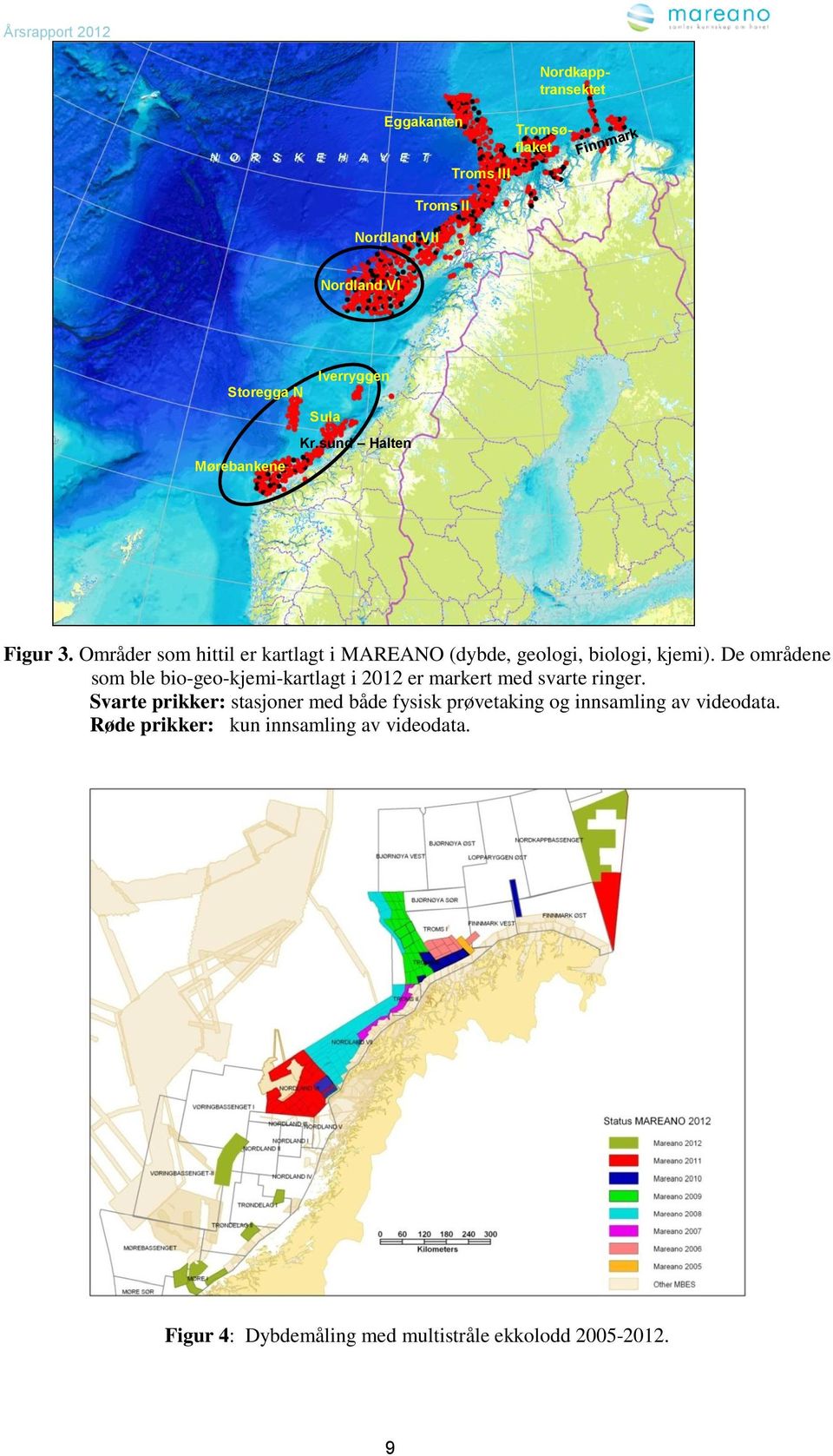 De områdene som ble bio-geo-kjemi-kartlagt i 2012 er markert med svarte ringer.