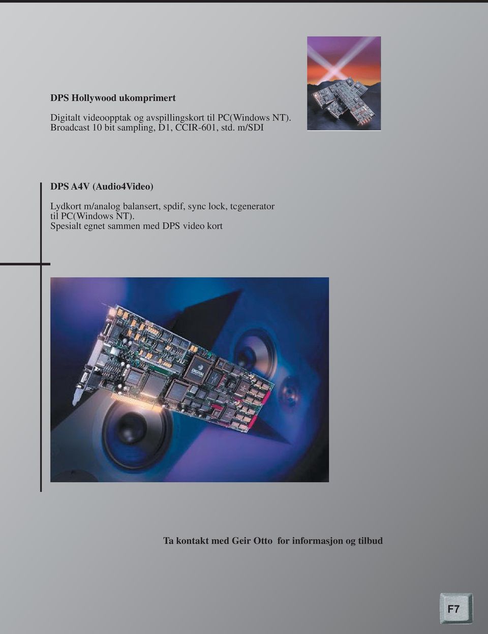 m/sdi DPS A4V (Audio4Video) Lydkort m/analog balansert, spdif, sync lock,