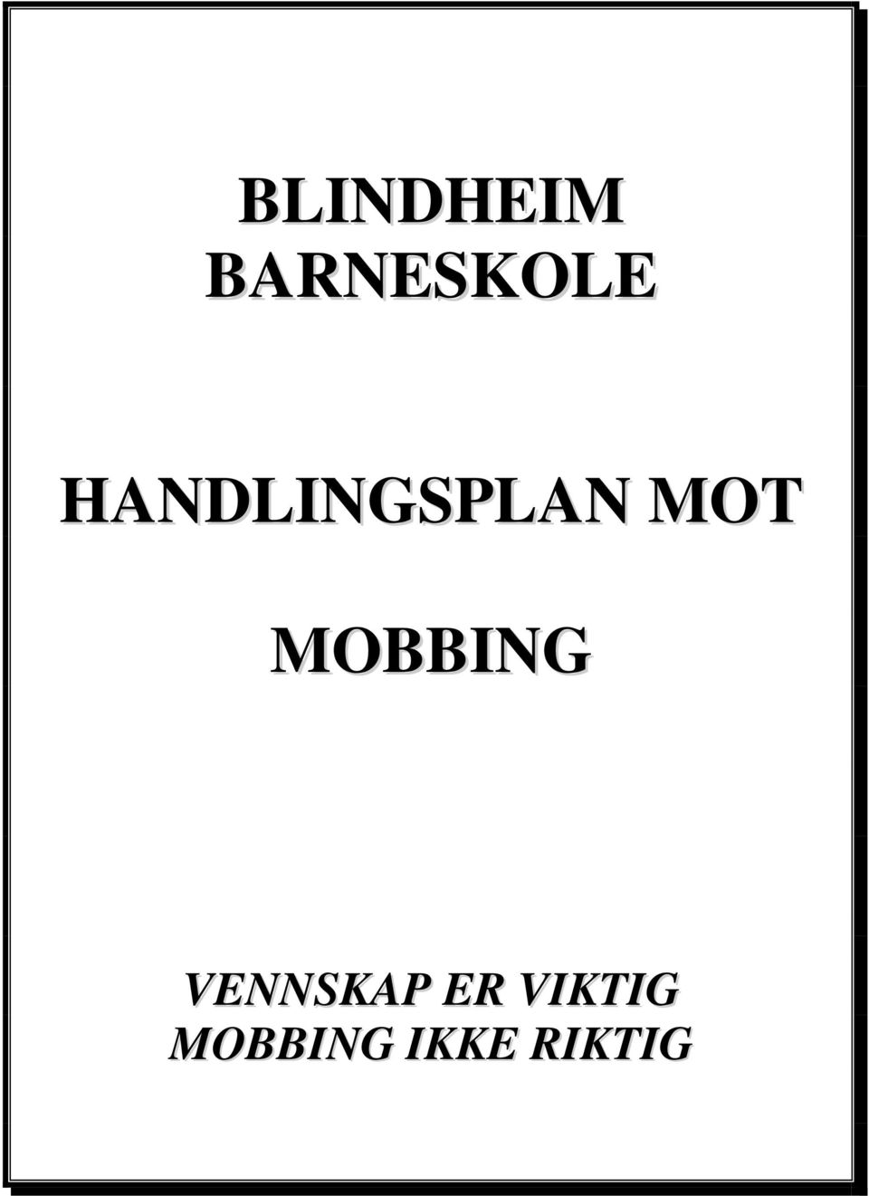 MOBBING VENNSKAP ER