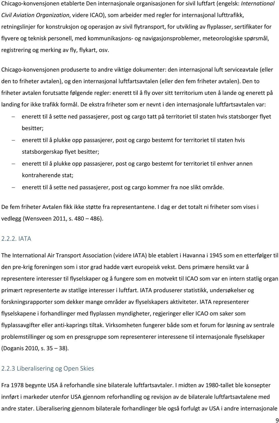 navigasjonsproblemer, meteorologiske spørsmål, registrering og merking av fly, flykart, osv.