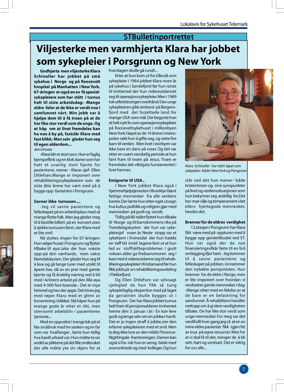 67-åringen er også en av få spesialsykepleiere som har stått i turnus helt til siste arbeidsdag: -Mange eldre føler at de ikke er verdt noe i samfunnet vårt.