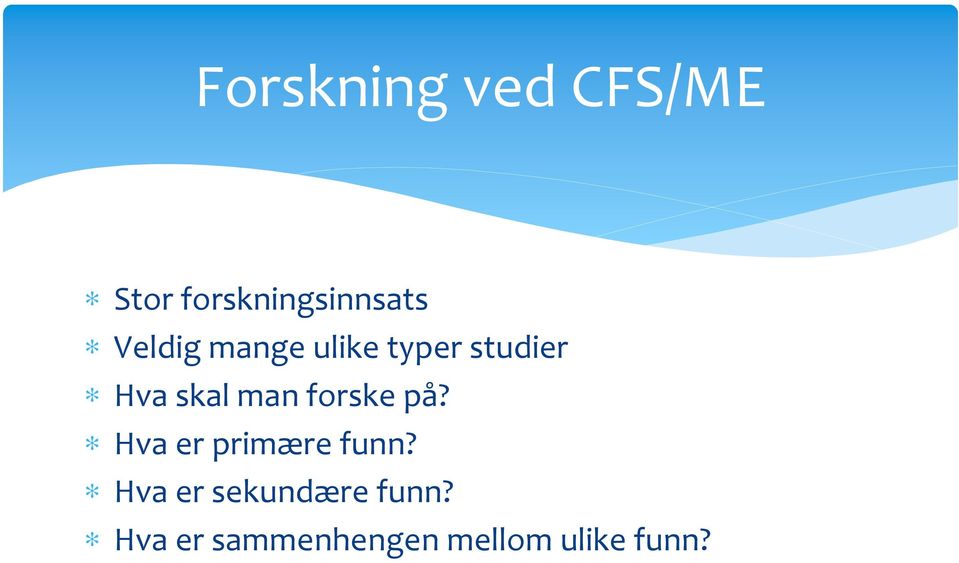 forske på? Hva er primære funn?