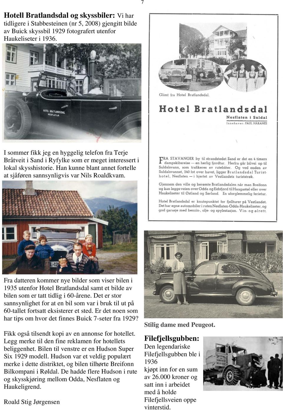 Fra datteren kommer nye bilder som viser bilen i 1935 utenfor Hotel Bratlandsdal samt et bilde av bilen som er tatt tidlig i 60-årene.