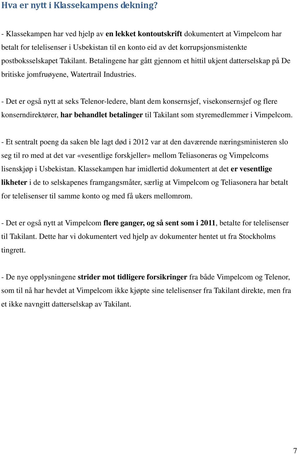 Betalingene har gått gjennom et hittil ukjent datterselskap på De britiske jomfruøyene, Watertrail Industries.