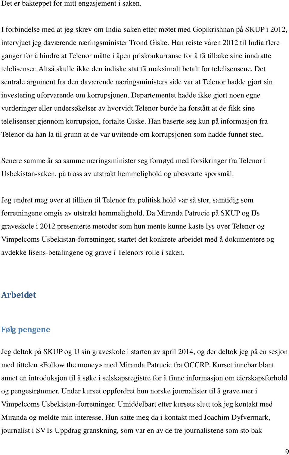 Altså skulle ikke den indiske stat få maksimalt betalt for telelisensene.