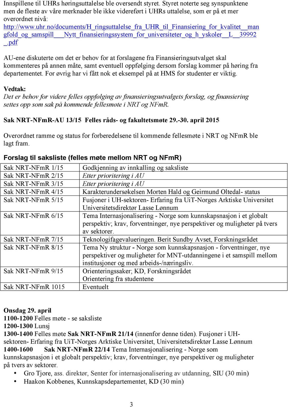 no/documents/h_ringsuttalelse_fra_uhr_til_finansiering_for_kvalitet man gfold_og_samspill Nytt_finansieringssystem_for_universiteter_og_h_yskoler L 39992 _.