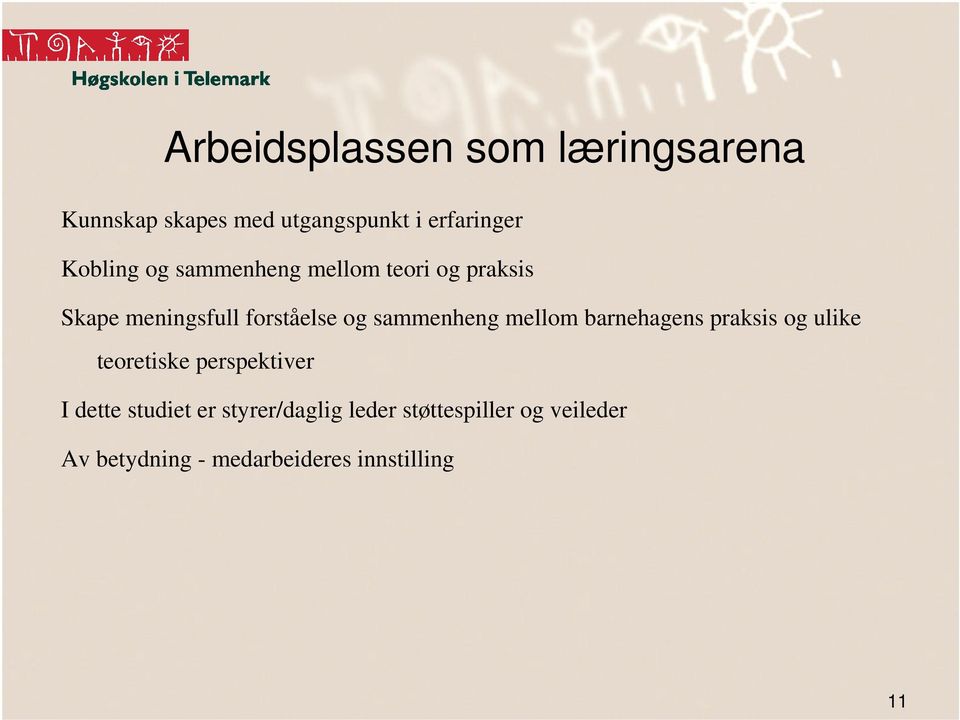 sammenheng mellom barnehagens praksis og ulike teoretiske perspektiver I dette