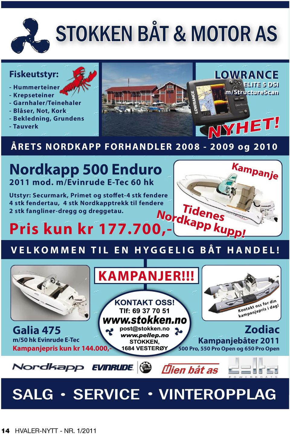 m/evinrude E-Tec 60 hk Utstyr: Securmark, Primet og stoffet-4 stk fendere 4 stk fendertau, 4 stk Nordkapptrekk til fendere 2 stk fangliner-dregg og dreggetau. Pris kun kr 177.