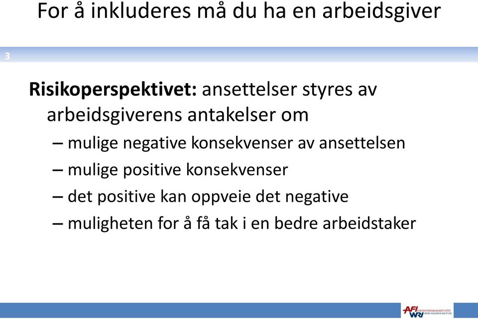 konsekvenser av ansettelsen mulige positive konsekvenser det