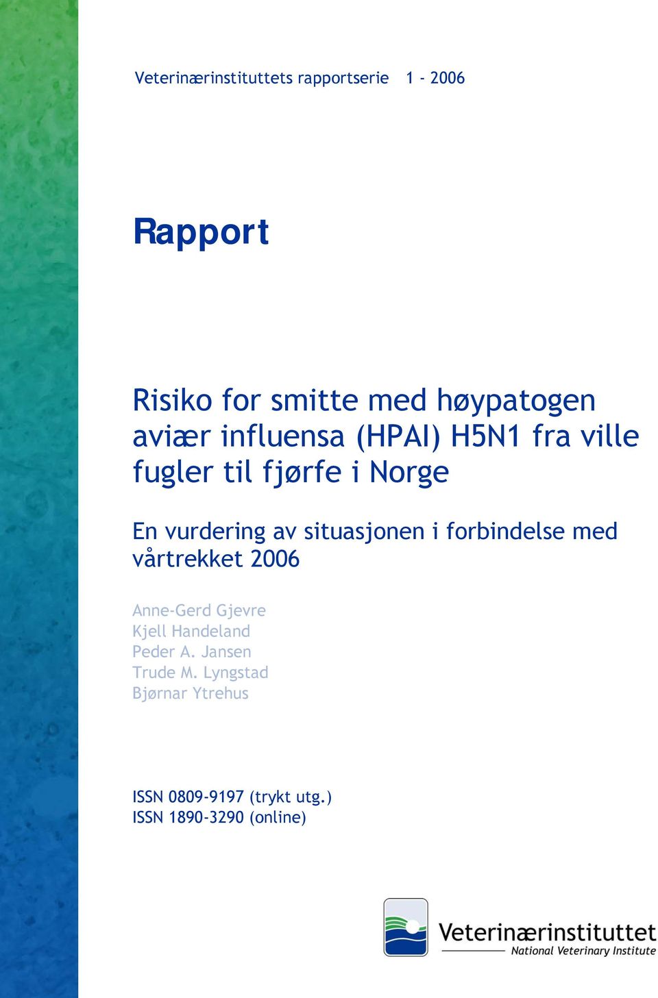 situasjonen i forbindelse med vårtrekket 2006 Anne-Gerd Gjevre Kjell Handeland Peder