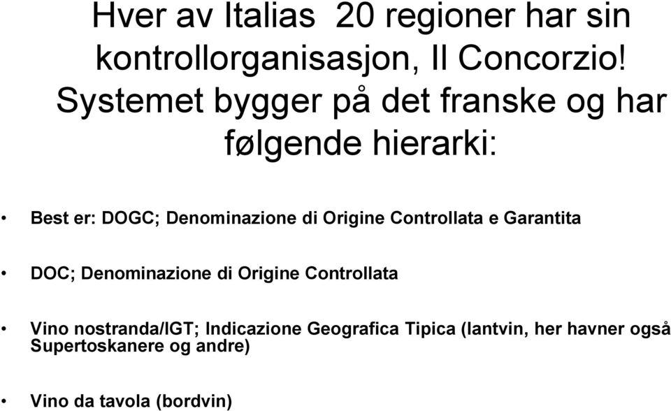 Origine Controllata e Garantita DOC; Denominazione di Origine Controllata Vino