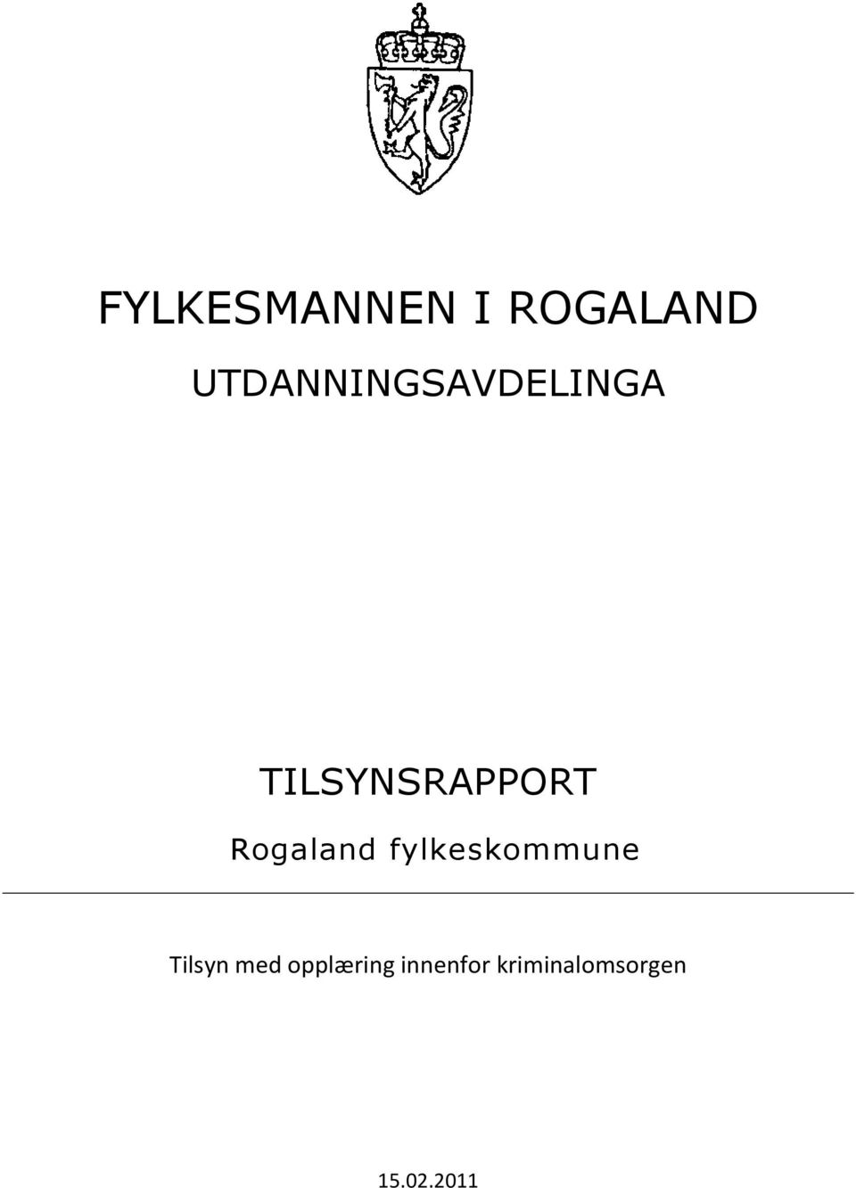 Rogaland fylkeskommune Tilsyn med