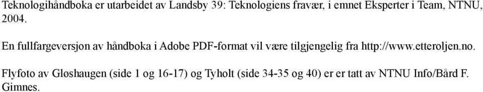 En fullfargeversjon av håndboka i Adobe PDF-format vil være tilgjengelig fra