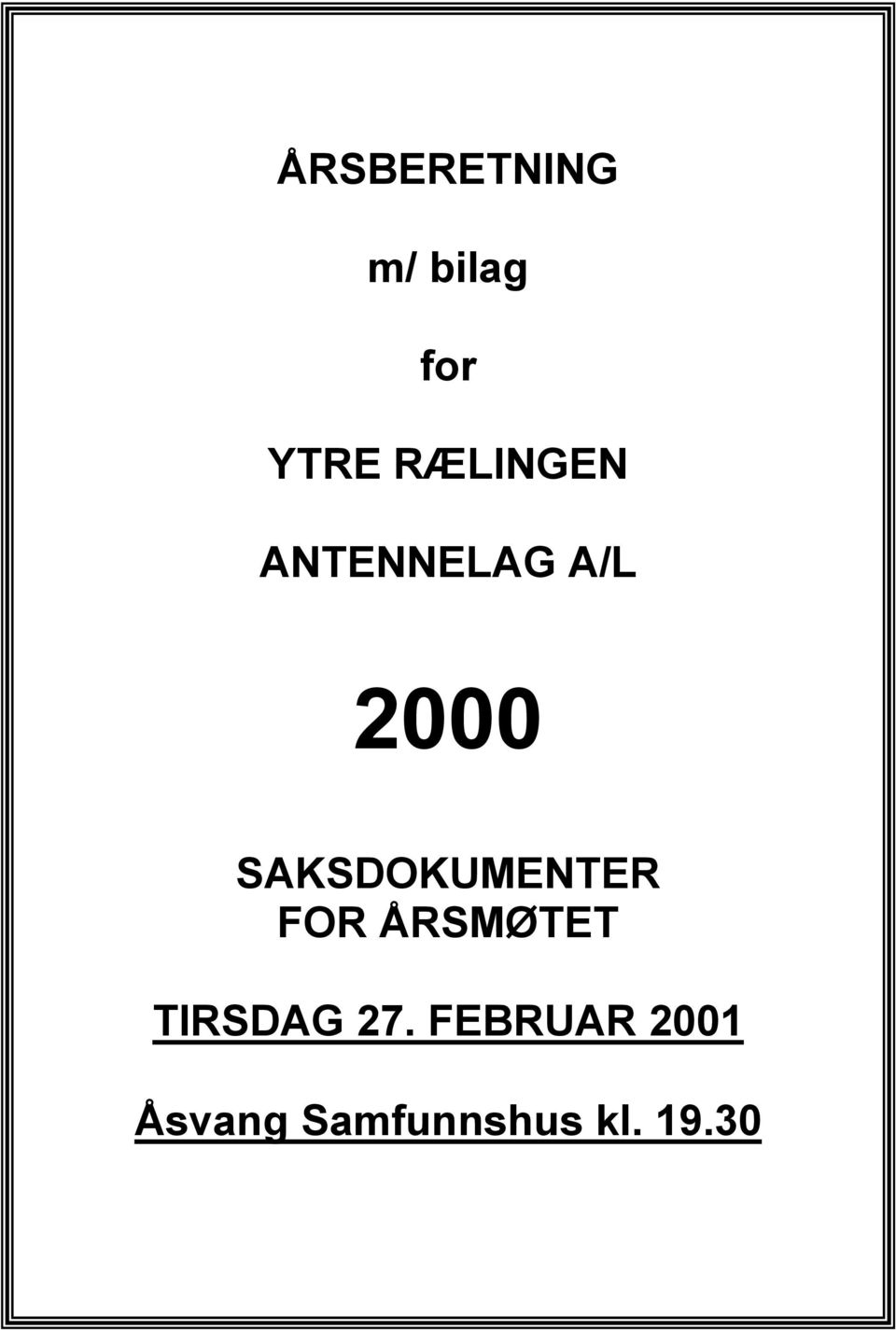 SAKSDOKUMENTER FOR ÅRSMØTET TIRSDAG