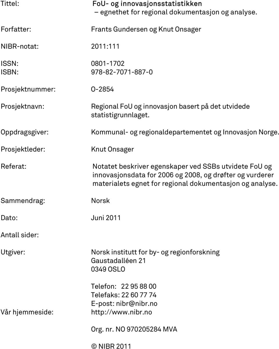 innovasjon basert på det utvidede statistigrunnlaget. Kommunal- og regionaldepartementet og Innovasjon Norge.