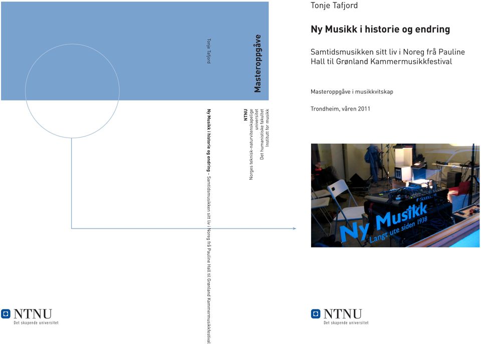 teknisk-naturvitenskapelige universitet Det humanistiske fakultet Institutt for musikk Samtidsmusikken sitt liv i