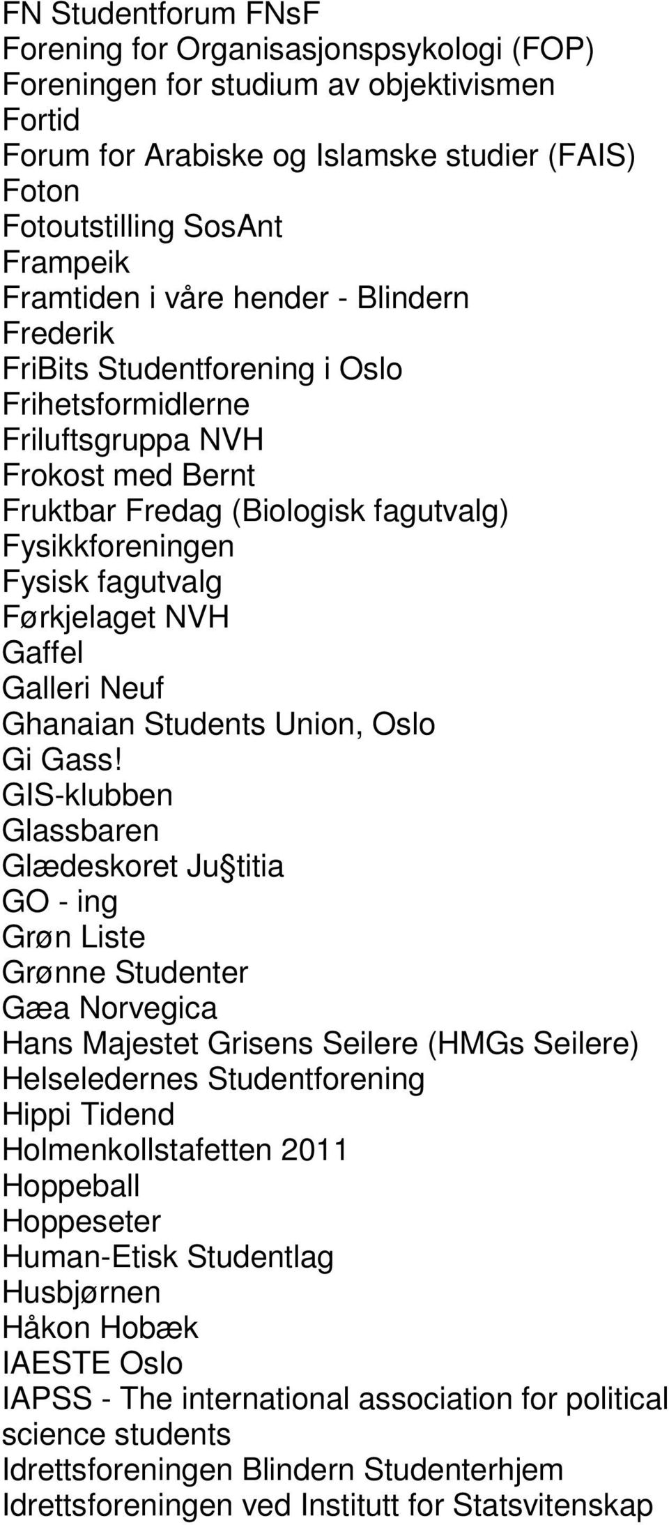 fagutvalg Førkjelaget NVH Gaffel Galleri Neuf Ghanaian Students Union, Oslo Gi Gass!
