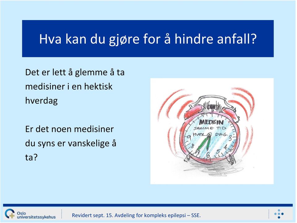 en hektisk hverdag Er det noen