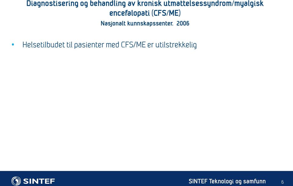 (CFS/ME) Nasjonalt kunnskapssenter.