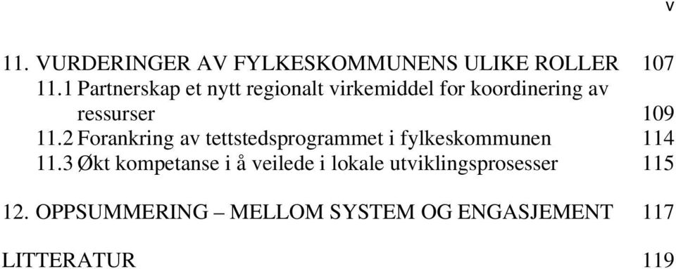 2 Forankring av tettstedsprogrammet i fylkeskommunen 114 11.