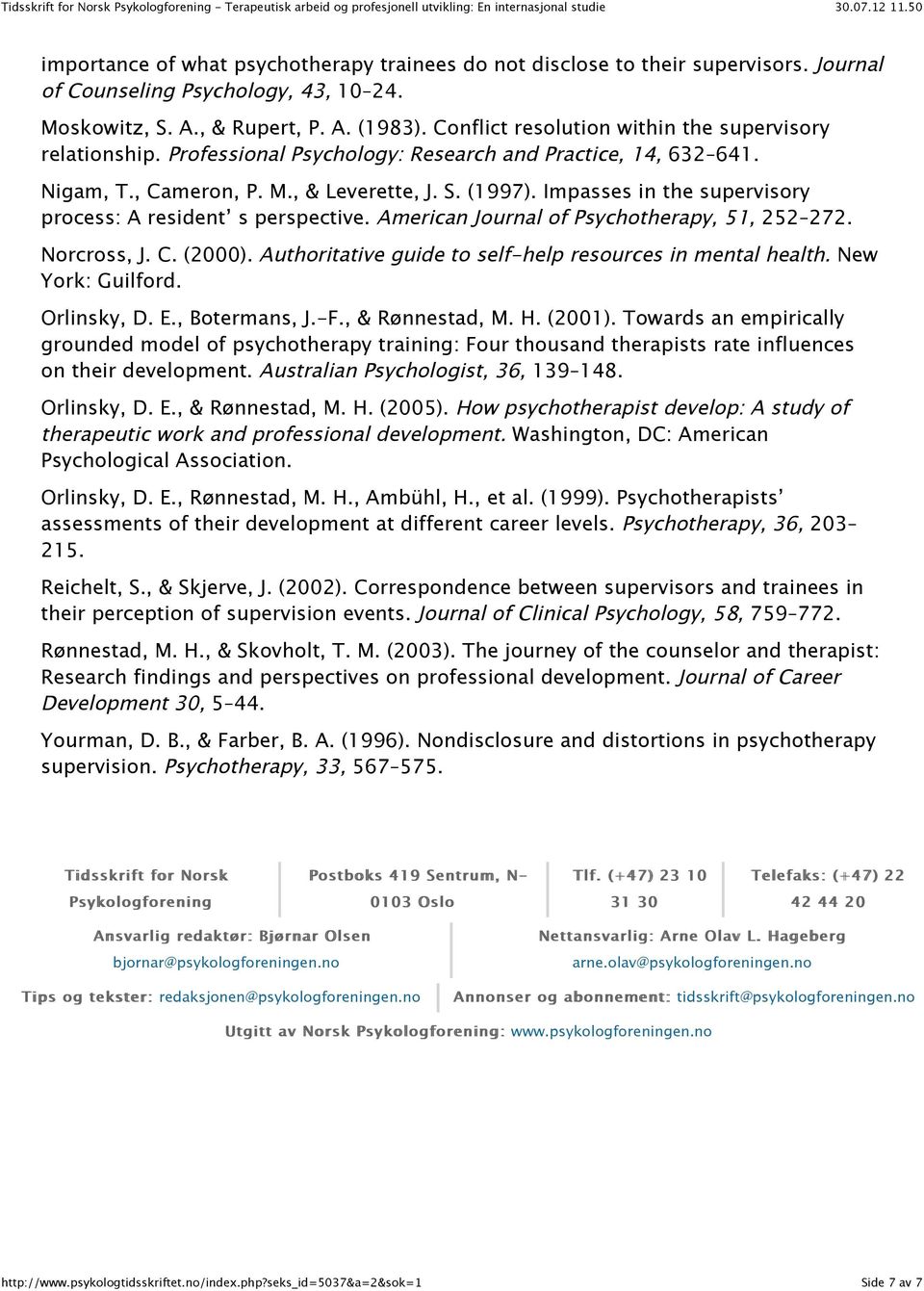 Impasses in the supervisory process: A resident s perspective. American Journal of Psychotherapy, 51, 252 272. Norcross, J. C. (2000). Authoritative guide to self-help resources in mental health.