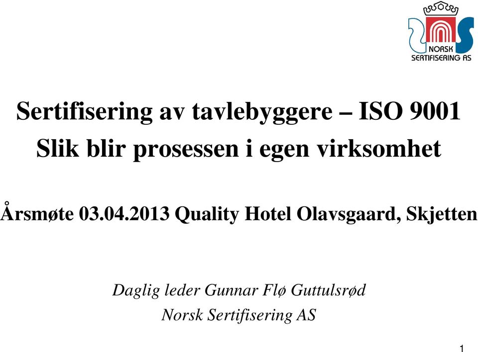 2013 Quality Hotel Olavsgaard, Skjetten Daglig