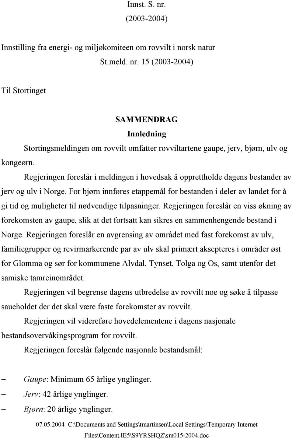 For bjørn innføres etappemål for bestanden i deler av landet for å gi tid og muligheter til nødvendige tilpasninger.