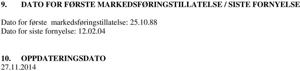 markedsføringstillatelse: 25.10.