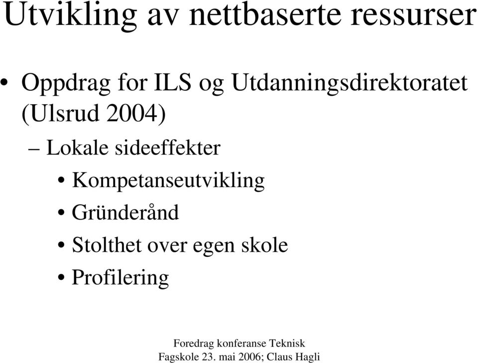 2004) Lokale sideeffekter