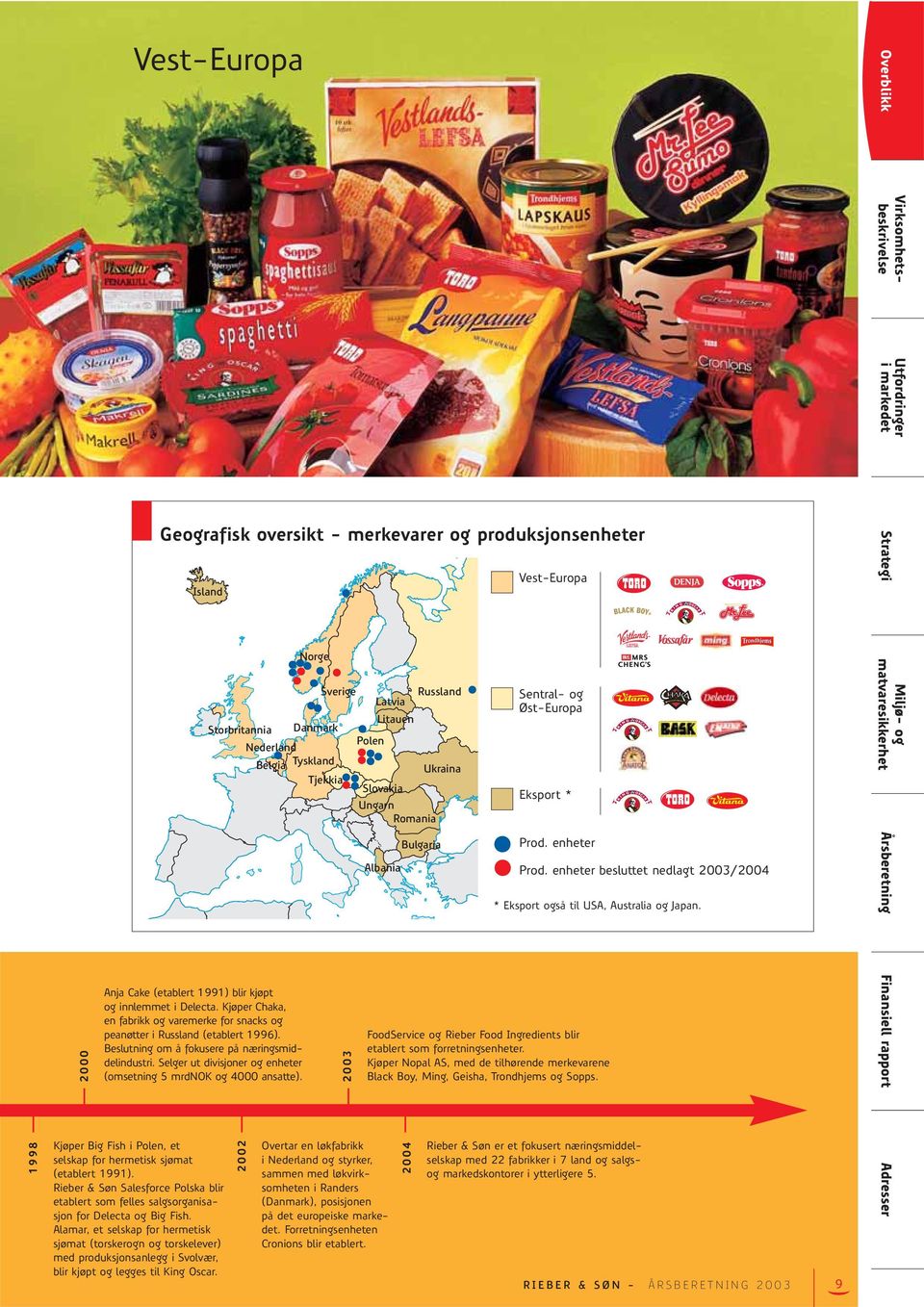 Geografisk oversikt - merkevarer og produksjonsenheter Island Anja Cake (etablert 1991) blir kjøpt og innlemmet i Delecta.