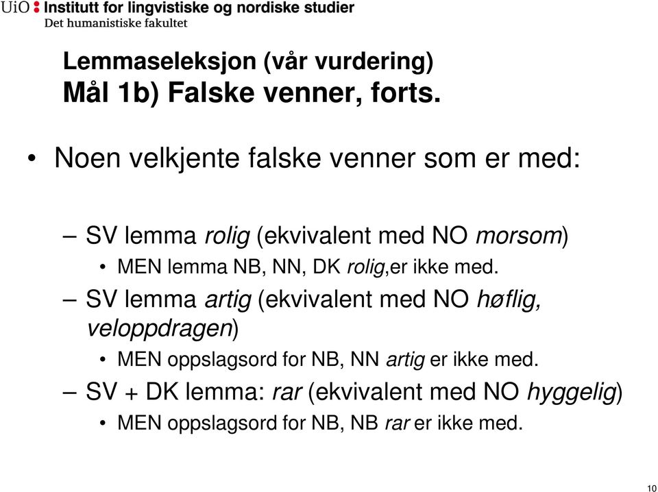 NB, NN, DK rolig,er ikke med.