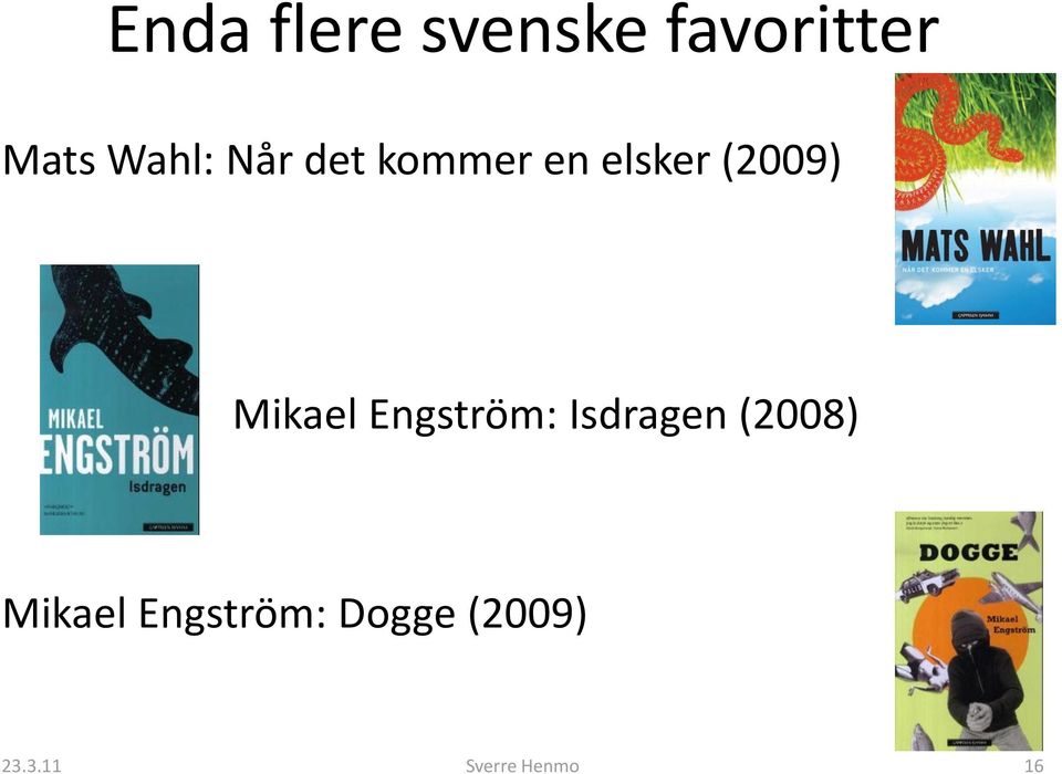Mikael Engström: Isdragen (2008)