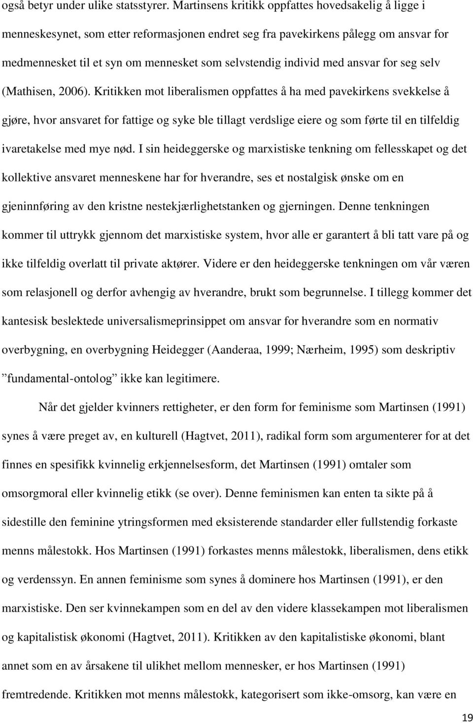 med ansvar for seg selv (Mathisen, 2006).