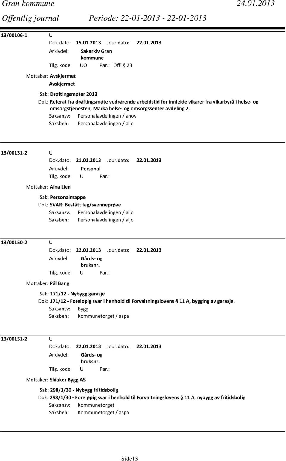 omsorgssenter avdeling 2. Saksansv: Personalavdelingen / anov Saksbeh: Personalavdelingen / aljo 13/0013